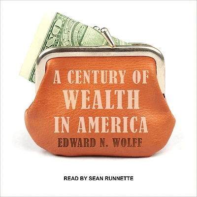 A Century of Wealth America