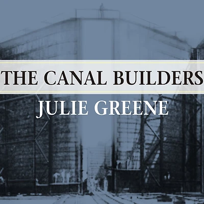 the Canal Builders: Making America's Empire at Panama