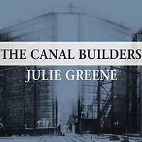 the Canal Builders: Making America's Empire at Panama