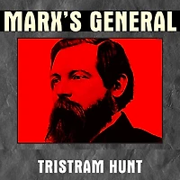Marx's General: The Revolutionary Life of Friedrich Engels