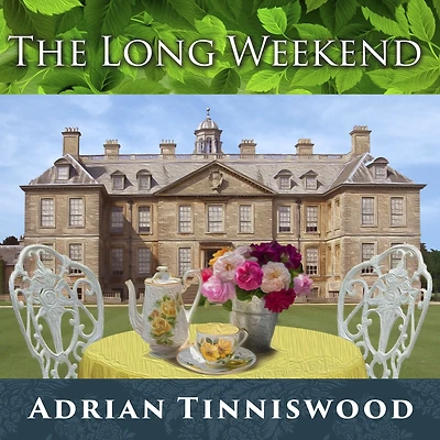 the Long Weekend: Life English Country House, 1918-1939