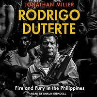 Rodrigo Duterte: Fire and Fury the Philippines