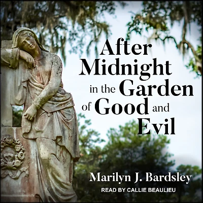 After Midnight the Garden of Good and Evil