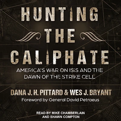 Hunting the Caliphate: America's War on ISIS and Dawn of Strike Cell