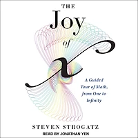 The Joy of X: A Guided Tour Math, from One to Infinity