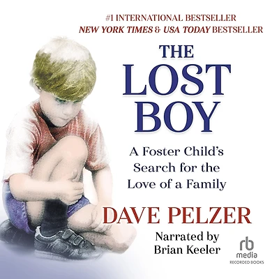 the Lost Boy: a Foster Child's Search for Love of Family