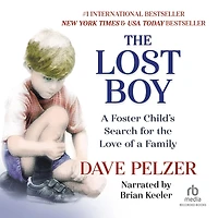 the Lost Boy: a Foster Child's Search for Love of Family