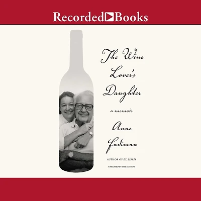 The Wine Lover's Daughter: A Memoir