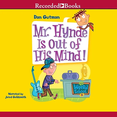 Mr. Hynde Is out of His Mind! (My Weird School Series #6)