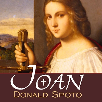 Joan: the Mysterious Life of Heretic Who Became a Saint