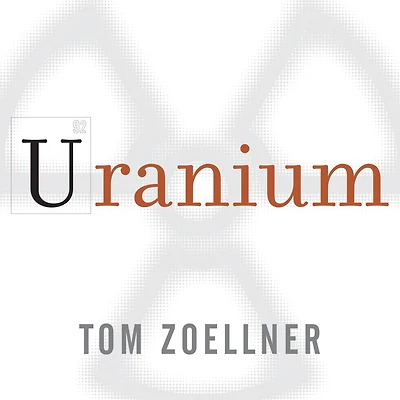 Uranium: War, Energy, and the Rock That Shaped World