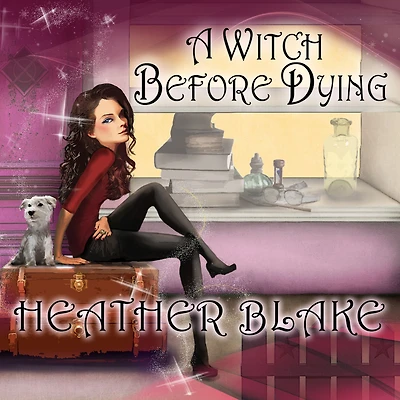 A Witch Before Dying: Wishcraft Mystery