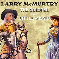 the Colonel and Little Missie: Buffalo Bill, Annie Oakley, Beginnings of Superstardom America