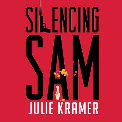 Silencing Sam: A Novel