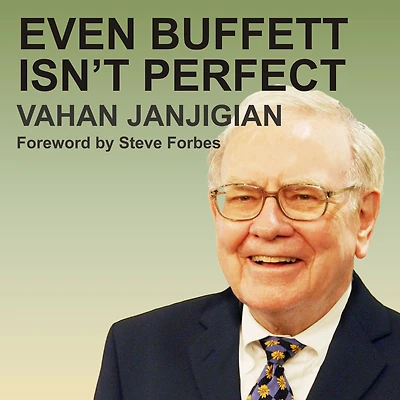 Even Buffett Isn't Perfect: What You Can--and Can't--Learn from the World's Greatest Investor