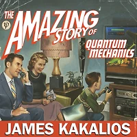 the Amazing Story of Quantum Mechanics: A Math-Free Exploration Science That Made Our World