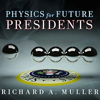 Physics for Future Presidents: the Science Behind Headlines