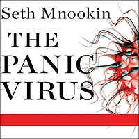The Panic Virus: A True Story of Medicine, Science, and Fear