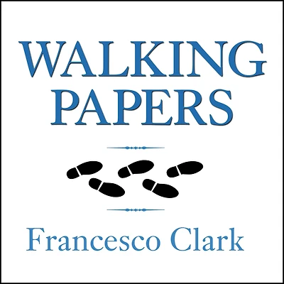Walking Papers: the Accident that Changed My Life, and Business Got Me Back on Feet