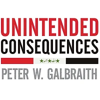 Unintended Consequences: How War Iraq Strengthened America's Enemies