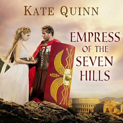 Empress of the Seven Hills (Empress Rome Series #3)