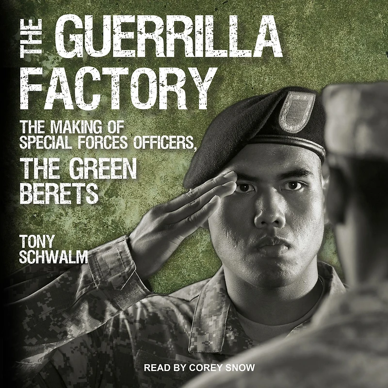 the Guerrilla Factory: Making of Special Forces Officers, Green Berets