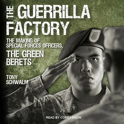 the Guerrilla Factory: Making of Special Forces Officers, Green Berets
