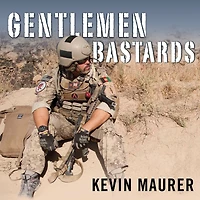 Gentlemen Bastards: On the Ground Afghanistan with America's Elite Special Forces