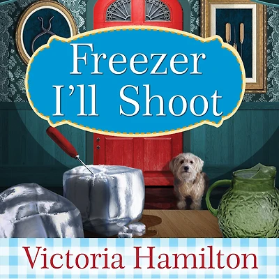 Freezer I'll Shoot (Vintage Kitchen Mystery Series #3)