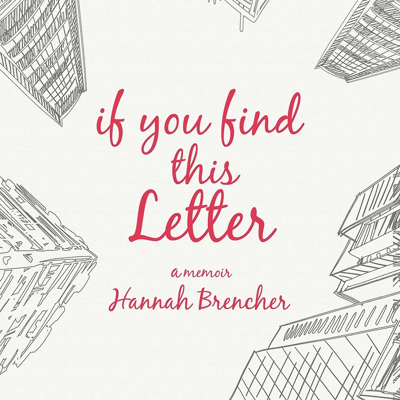 If You Find This Letter: My Journey to Purpose Through Hundreds of Letters Strangers