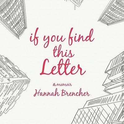 If You Find This Letter: My Journey to Purpose Through Hundreds of Letters Strangers