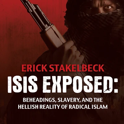 ISIS Exposed: Beheadings, Slavery, and the Hellish Reality of Radical Islam