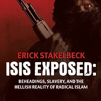 ISIS Exposed: Beheadings, Slavery, and the Hellish Reality of Radical Islam