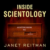 Inside Scientology: The Story of America's Most Secretive Religion