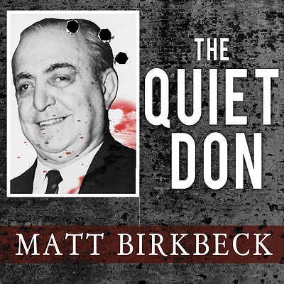 The Quiet Don: Untold Story of Mafia Kingpin Russell Bufalino