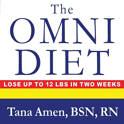 The Omni Diet: Revolutionary 70% Plant + 30% Protein Program to Lose Weight, Reverse Disease, Fight Inflammation, and Change Your Life Forever