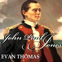 John Paul Jones: Sailor, Hero, Father of the American Navy
