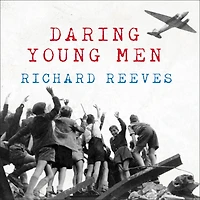 Daring Young Men: the Heroism and Triumph of Berlin Airlift---June 1948-May 1949