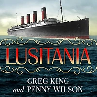Lusitania: Triumph, Tragedy, and the End of Edwardian Age