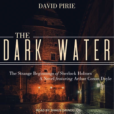 The Dark Water: Strange Beginnings of Sherlock Holmes