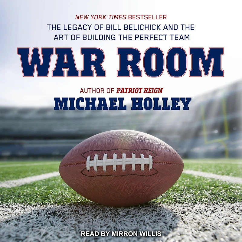 War Room: the Legacy of Bill Belichick and Art Building Perfect Team