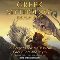 Greek Mythology Explained: A Deeper Look at Classical Lore and Myth