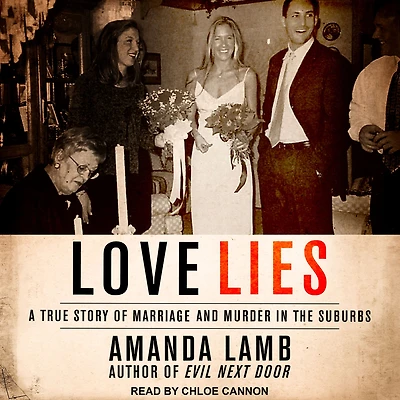 Love Lies: A True Story of Marriage and Murder the Suburbs