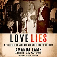 Love Lies: A True Story of Marriage and Murder the Suburbs