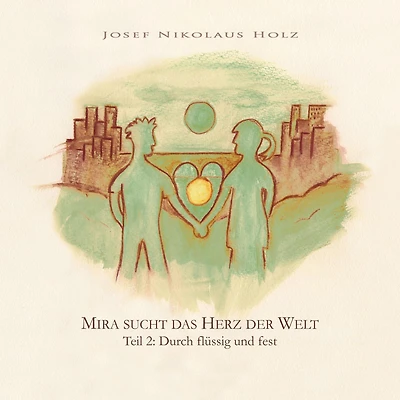 Mira sucht das Herz der Welt (Teil1: Durch Eis und Feuer)