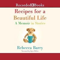 Recipes for A Beautiful Life: Memoir Stories