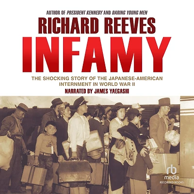 Infamy: the Shocking Story of Japanese American Internment World War II