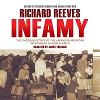 Infamy: the Shocking Story of Japanese American Internment World War II