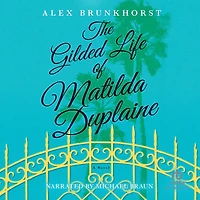 The Gilded Life of Matilda Duplaine
