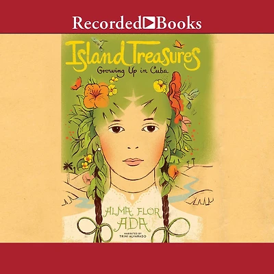 Island Treasures: Growing Up Cuba